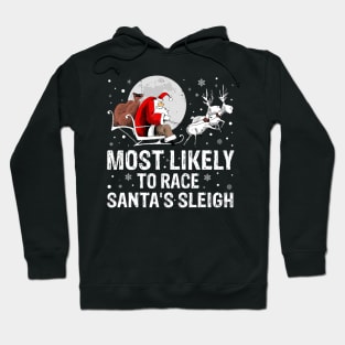 Most Likely To Race Santa's Sleigh Christmas Family Matching Hoodie